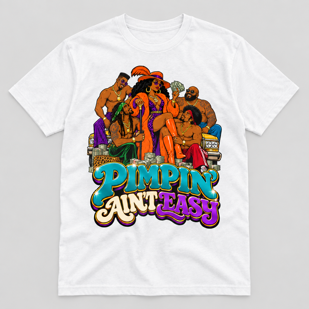 Pimpin' Ain't Easy (Money Queen) design on a white T-shirt