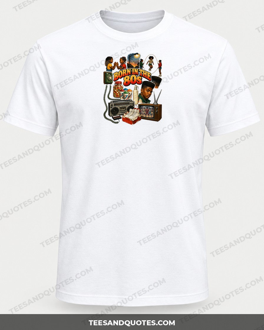 Born in the 80s Tee (Version 2) printed on a white T-shirt