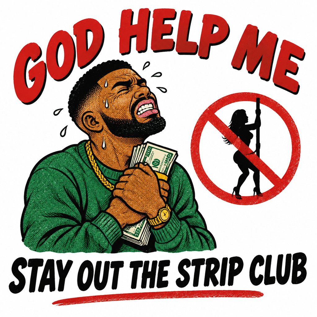 God Help Me Stay Out the Strip Club design artwork