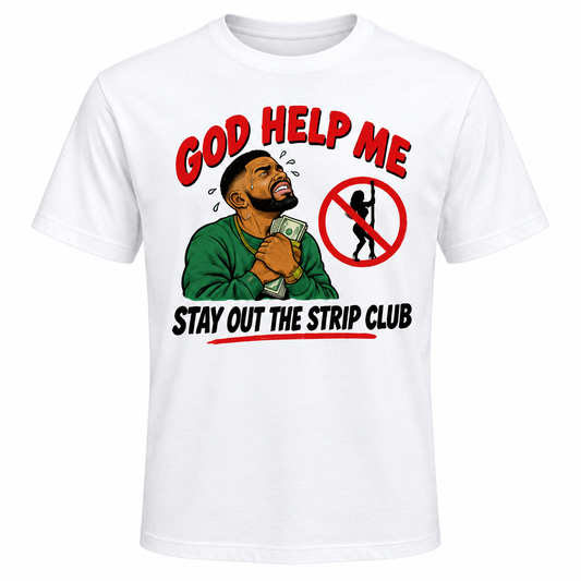 God Help Me Stay Out the Strip Club Tee clean product image