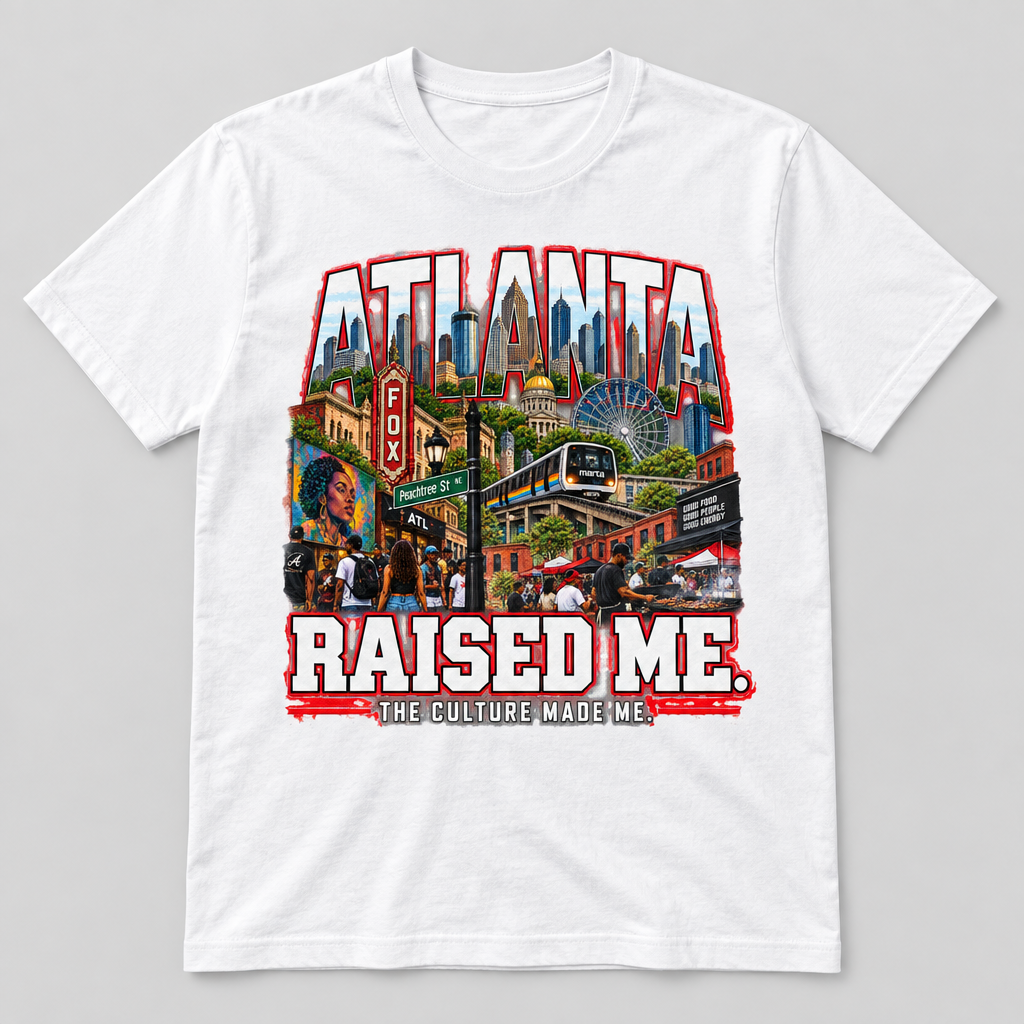Atlanta Raised Me tee on a white shirt