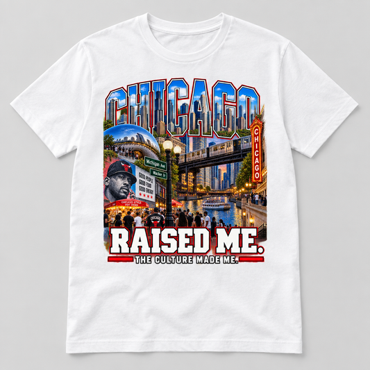 Chicago Raised Me (Version 2) design on a white T-shirt