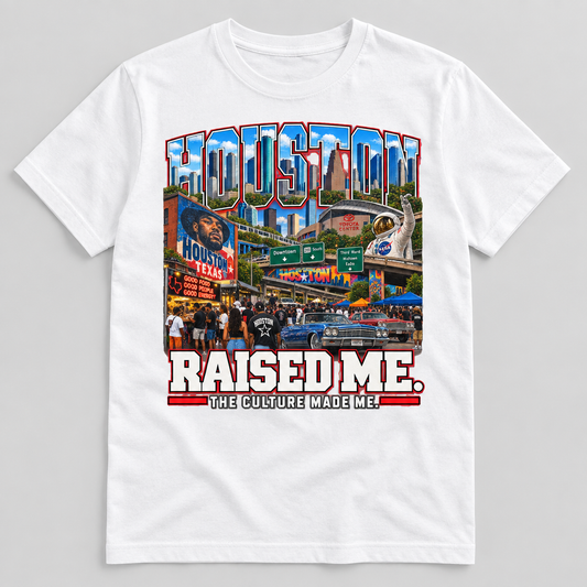 Houston Raised Me design on a white T-shirt