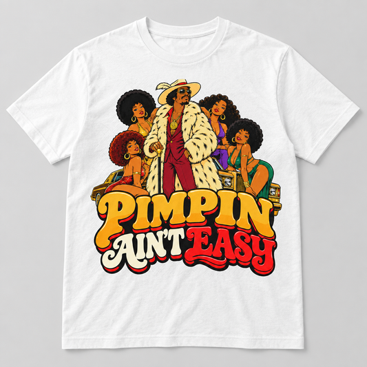Pimpin' Ain't Easy (Orange) design on a white T-shirt