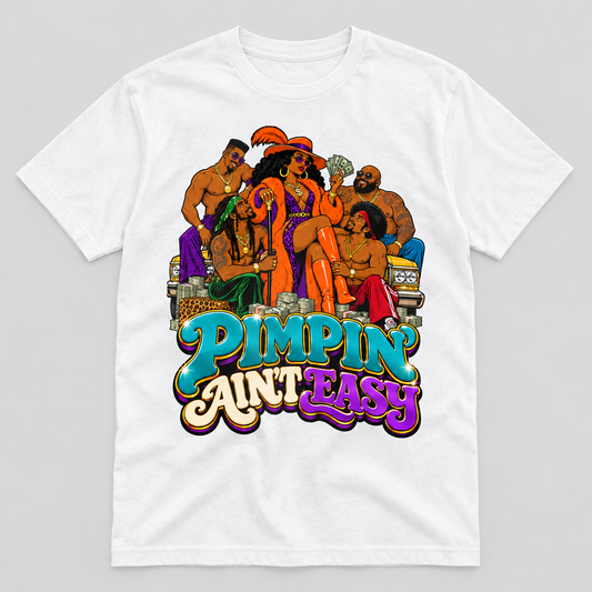 Pimpin' Ain't Easy (Money Queen) design on a white T-shirt