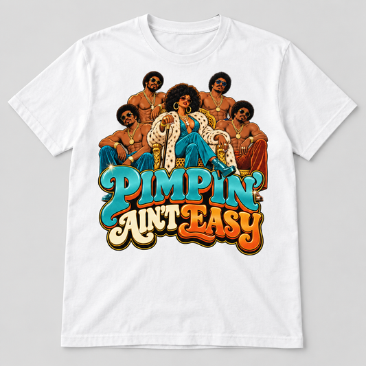 Pimpin' Ain't Easy (Teal Queen) design on a white T-shirt